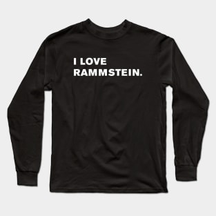 I Love Rammstein. Long Sleeve T-Shirt